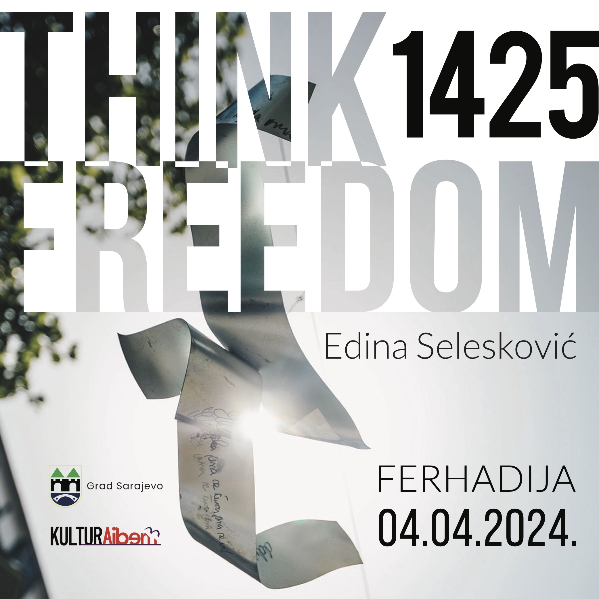 Umjetničkom instalacijom Think Freedom Sarajevo će na jedinstven način obilježiti svoj put ka slobodi